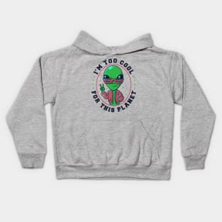 Too Cool For This Planet Funny Alien Kids Hoodie